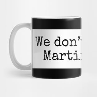 We don’t deserve Martin Short Mug